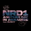 NRD1 FEAT. SUSHY — ANOTHER DAY IN PARADISE